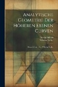 Cover: Analytische Geometrie der Hoeheren Ebenen Curven; Deutsch bearb. von Wilhelm Fiedler - Legare Street Press