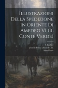 Cover: Illustrazioni Della Spedizione in Oriente di Amedeo VI (Il Conte Verde) - Legare Street Press
