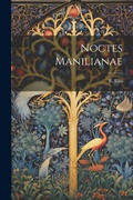 Cover: Noctes Manilianae - Legare Street Press