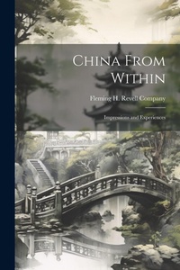 Abbildung von: China From Within; Impressions and Experiences - Legare Street Press