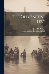 Enlarge image Cover: The Old Paptist Test - Legare Street Press