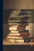 Cover: The Five Food Shelf of Book - Legare Street Press