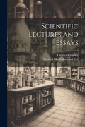 Cover: Scientific Lectures and Essays - Legare Street Press