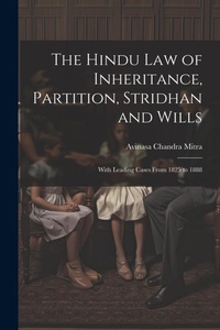 Bild: The Hindu Law of Inheritance, Partition, Stridhan and Wills - Legare Street Press