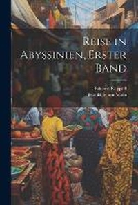 Abbildung von: Reise in Abyssinien, Erster Band - Legare Street Press