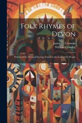 Cover: Folk Rhymes of Devon; Notices of the Metrical Sayings Found in the Lore of the People - Legare Street Press