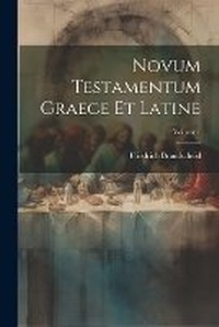 Bild: Novum Testamentum Graece Et Latine; Volume 1 - Legare Street Press