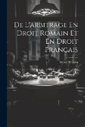 Abbildung von: De L'arbitrage En Droit Romain Et En Droit Francais - Legare Street Press