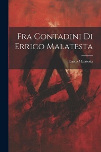 Abbildung von: Fra Contadini Di Errico Malatesta - Legare Street Press