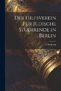 Cover: Der Hilfsverein fuer juedische Studirende in Berlin - Legare Street Press
