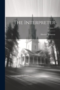 Enlarge image Cover: The Interpreter; Volume 1 - Legare Street Press