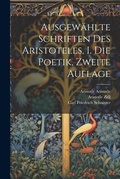 Cover: Ausgewaehlte Schriften des Aristoteles, I. Die Poetik, Zweite Auflage - Legare Street Press