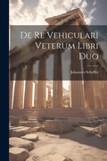 Cover: De Re Vehiculari Veterum Libri Duo - Legare Street Press