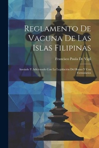 Abbildung von: Reglamento De Vacuna De Las Islas Filipinas - Legare Street Press