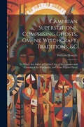 Cover: Cambrian Superstitions, Comprising Ghosts, Omens, Witchcraft, Traditions, &c - Legare Street Press