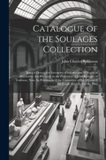 Cover: Catalogue of the Soulages Collection - Legare Street Press