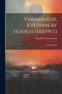 Abbildung von: Varabalkur, Kve?inn Af Sigur?i Hreppstj - Legare Street Press