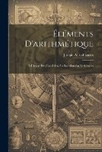 Abbildung von: Elements D'arithmetique - Legare Street Press