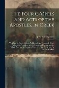 Bild: The Four Gospels and Acts of the Apostles, in Greek - Legare Street Press