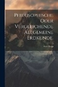 Cover: Philosophische oder Vergleichende allgemeine Erdkunde. - Legare Street Press
