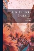 Cover: Aus Deutsch-Brasilien - Legare Street Press