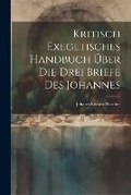 Cover: Kritisch Exegetisches Handbuch UEber Die Drei Briefe Des Johannes - Legare Street Press
