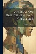 Cover: An Essay On Bashfulness [By S. Charters] - Legare Street Press