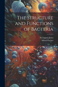 Enlarge image Cover: The Structure and Functions of Bacteria - Legare Street Press