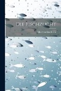 Cover: Die fischzucht - Legare Street Press