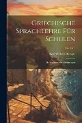 Cover: Griechische Sprachlehre Fuer Schulen - Legare Street Press