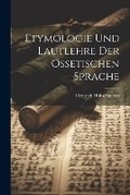 Cover: Etymologie und Lautlehre der ossetischen Sprache - Legare Street Press