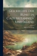 Cover: Geschichte der Kunst in Grossbritannien und Irland - Legare Street Press