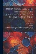 Cover: Morphologische und physiologische Analyse der Zelle der Pflanzen und Tiere - Legare Street Press