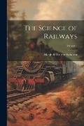 Cover: The Science of Railways; Volume 1 - Legare Street Press