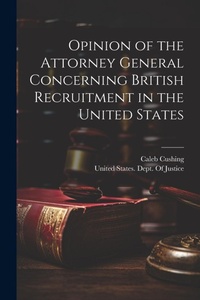Abbildung von: Opinion of the Attorney General Concerning British Recruitment in the United States - Legare Street Press