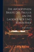 Bild: Die Apokryphen Briefe Des Paulus an Die Laodicener Und Korinther - Legare Street Press