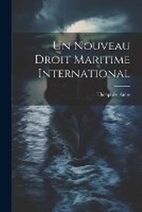 Abbildung von: Un Nouveau Droit Maritime International - Legare Street Press