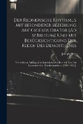 Cover: Der Rednerische Rhythmus Mit Besonderer Beziehung Auf Ciceros Orator [Ad M.Brutum], Und Mit Beruecksichtigung Der Reden Des Demosthenes - Legare Street Press