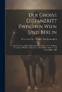 Abbildung von: Der Grosse Distanzritt Zwischen Wien Und Berlin - Legare Street Press