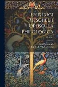 Cover: Friderici Ritschelii Opuscula Philologica; Volume 1 - Legare Street Press