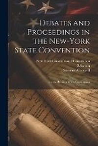 Enlarge image Cover: Debates and Proceedings in the New-York State Convention - Legare Street Press