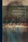 Bild: Patres Apostolici, Volumes 1-2 - Legare Street Press