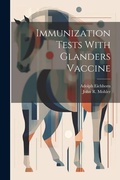 Cover: Immunization Tests With Glanders Vaccine - Legare Street Press