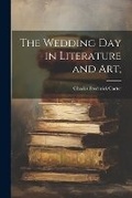 Cover: The Wedding day in Literature and art; - Legare Street Press