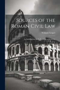 Abbildung von: Sources of the Roman Civil Law - Legare Street Press