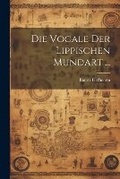 Cover: Die Vocale Der Lippischen Mundart ... - Legare Street Press