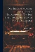 Cover: Die Bildersprache Jesu in Ihrer Bedeutung Fuer Die Erforschung Seines Inneren Lebens - Legare Street Press