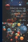 Cover: Synthetisch-Organische Chemie Der Neuzeit - Legare Street Press