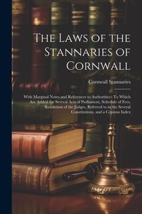 Bild: The Laws of the Stannaries of Cornwall - Legare Street Press