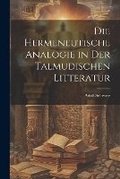 Cover: Die Hermeneutische Analogie in Der Talmudischen Litteratur - Legare Street Press